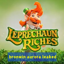 bronwin aurora leaked